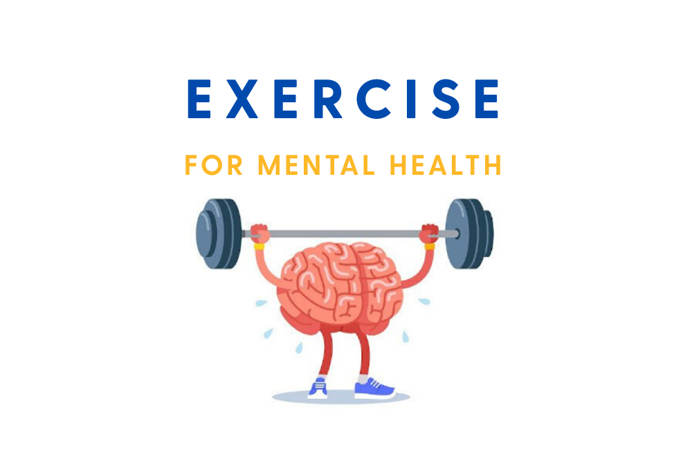 Exercise for mental health.